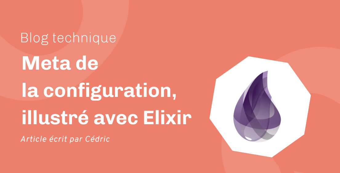 Meta de la configuration, illustré avec Elixir