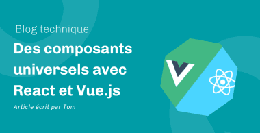 Des composants universels avec React et Vue.js