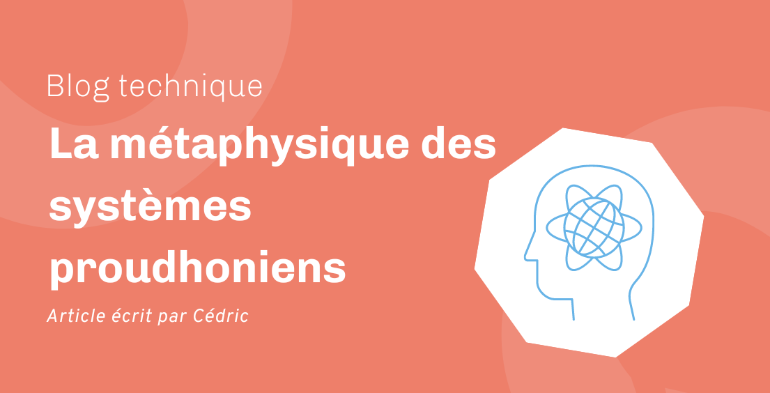 La métaphysique des systèmes proudhoniens
