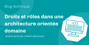 Droits et rôles dans une architecture orientée domaine