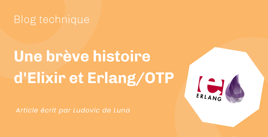 Une brève histoire d&rsquo;Elixir et Erlang/OTP