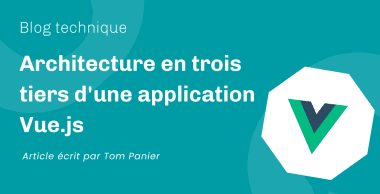 Architecture en trois tiers d&rsquo;une application Vue.js