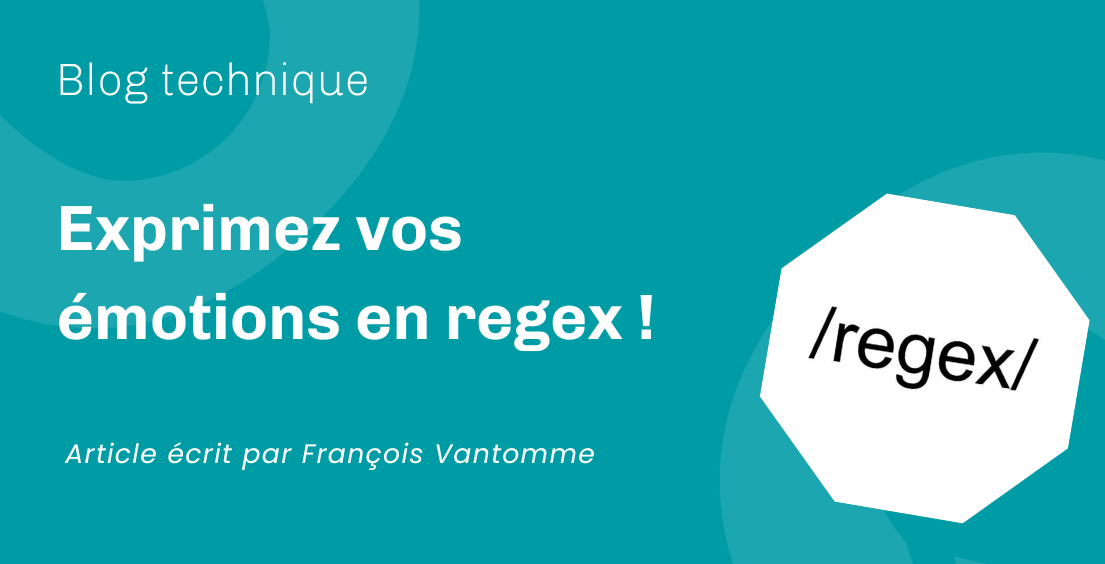 Exprimez vos émotions en regex ! Exprimez vos émotions en regex !