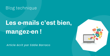 Les e-mails c&rsquo;est bien, mangez-en !