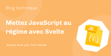 Mettez JavaScript au régime avec Svelte Mettez JavaScript au régime avec Svelte