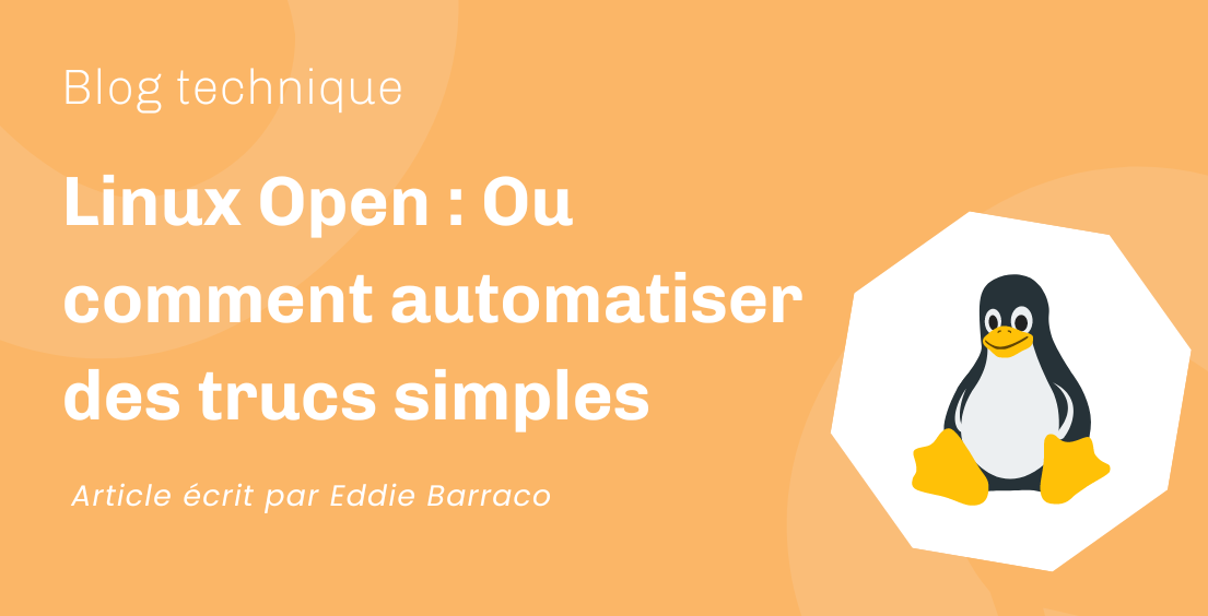 Linux Open : Ou comment automatiser des trucs simples