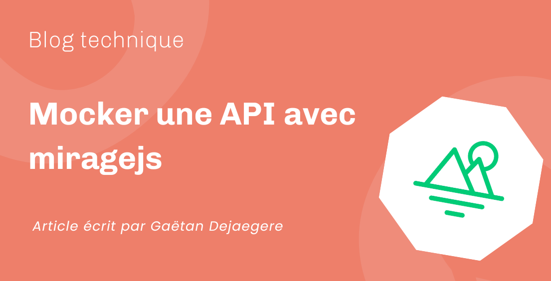 Mocker une API avec miragejs Mocker une API avec miragejs