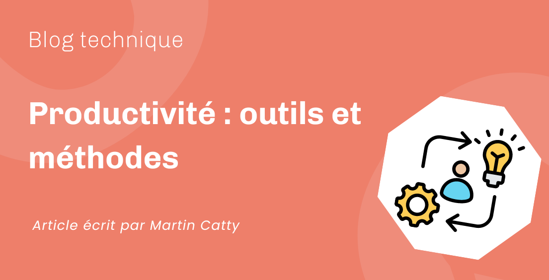 Productivité : outils et méthodes Productivité : outils et méthodes