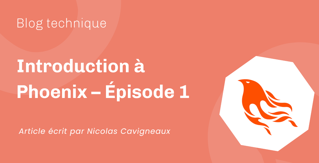Introduction à Phoenix – Épisode 1 Introduction à Phoenix – Épisode 1