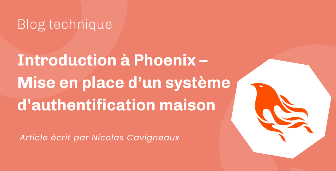 Introduction à Phoenix – Mise en place d’un système d’authentification maison Introduction à Phoenix – Mise en place d’un système d’authentification maison