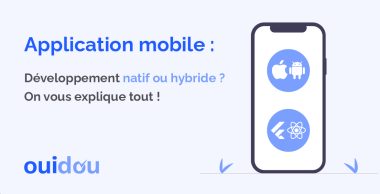 Développer une application mobile : native ou hybride ? Développer une application mobile : native ou hybride ?