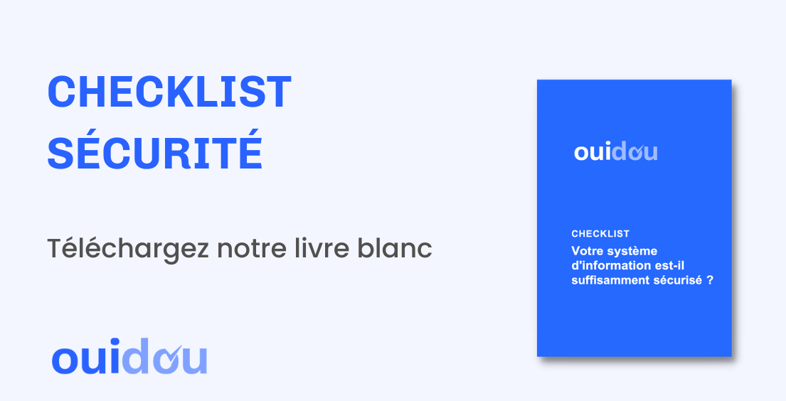 Checklist Sécurité : Votre système d'information est-il suffisamment sécurisé ?