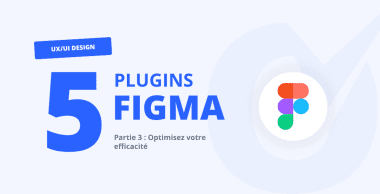 Plugins Figma – Optimisez votre efficacité Plugins Figma – Optimisez votre efficacité