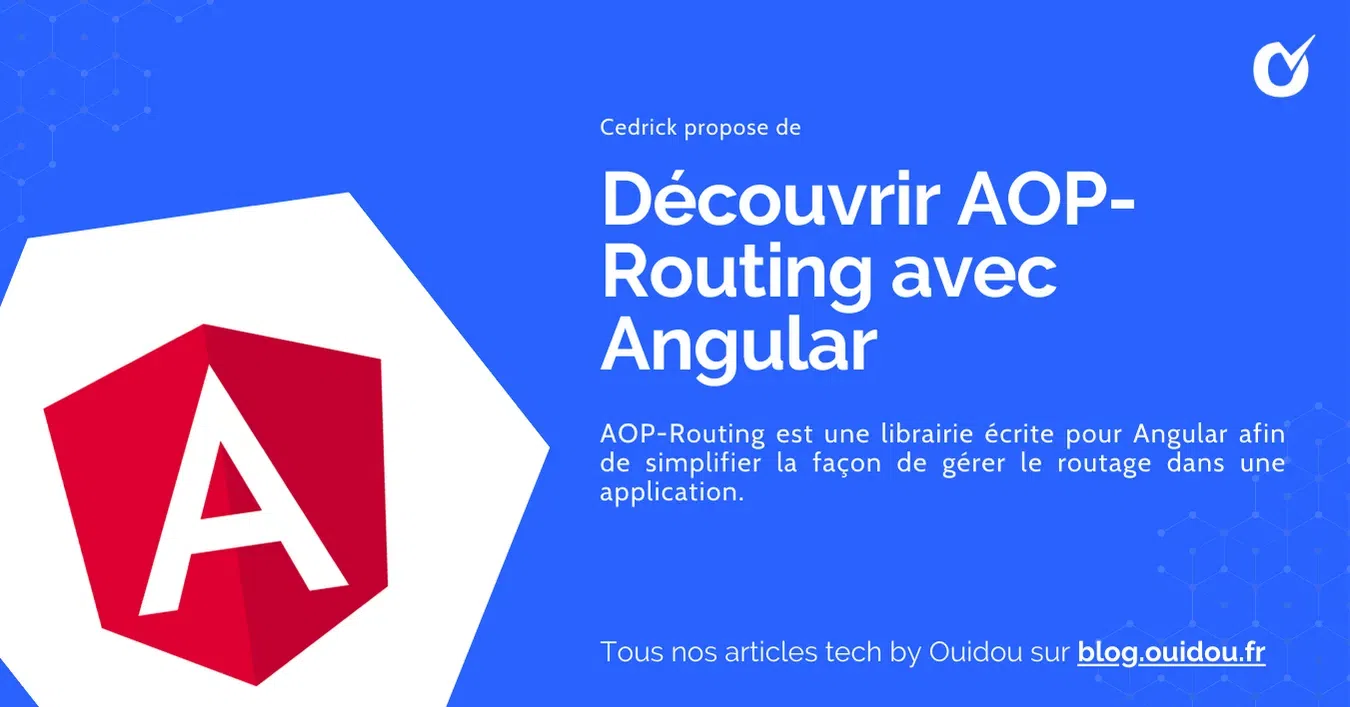 Découvrir AOP-Routing avec Angular Découvrir AOP-Routing avec Angular