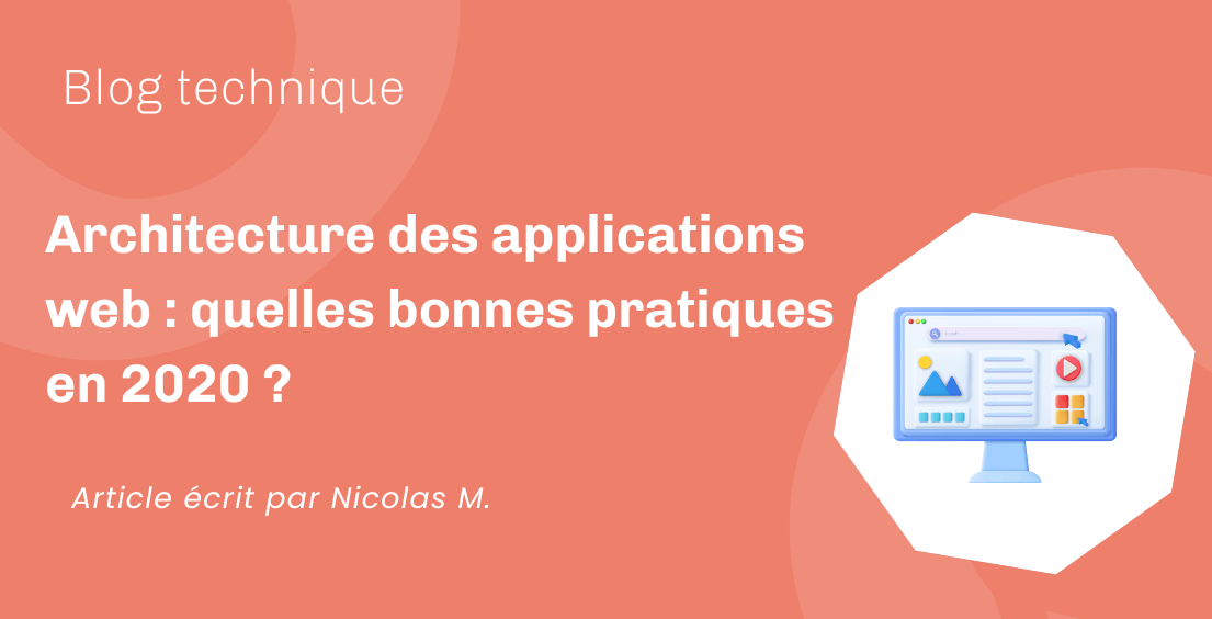 Architecture des applications web : quelles bonnes pratiques en 2020 ? Architecture des applications web : quelles bonnes pratiques en 2020 ?