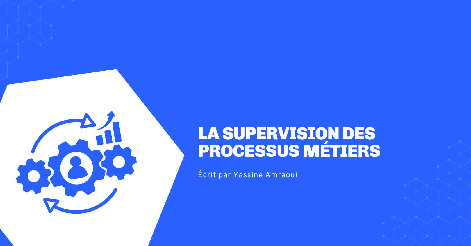 La supervision des processus métiers La supervision des processus métiers