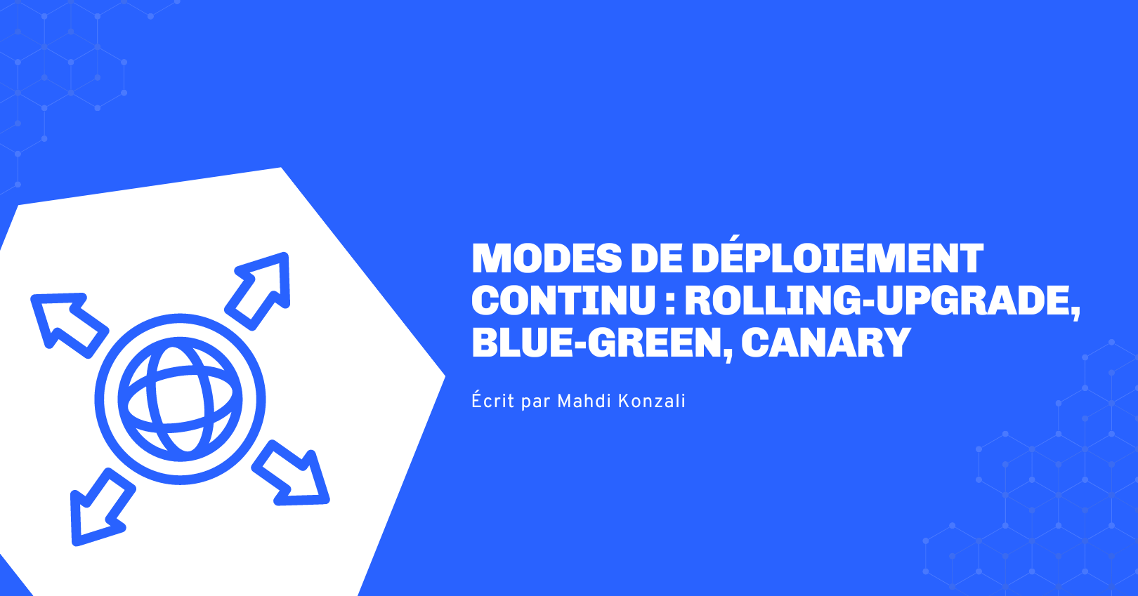 Modes de déploiement continu : Rolling-upgrade, Blue-Green, Canary Modes de déploiement continu : Rolling-upgrade, Blue-Green, Canary