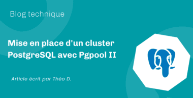 Mise en place d&rsquo;un cluster PostgreSQL avec Pgpool II