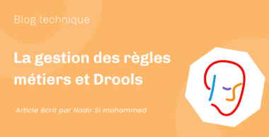 La gestion des règles métiers et Drools La gestion des règles métiers et Drools