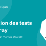La gestion des tests avec Xray La gestion des tests avec Xray