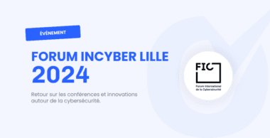 Retour sur le Forum InCyber 2024 de Lille Retour sur le Forum InCyber 2024 de Lille