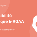 Qu’est-ce que l’accessibilité numérique & RGAA ? Qu’est-ce que l’accessibilité numérique & RGAA ?