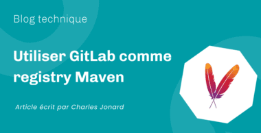 Utiliser GitLab comme registry Maven Utiliser GitLab comme registry Maven
