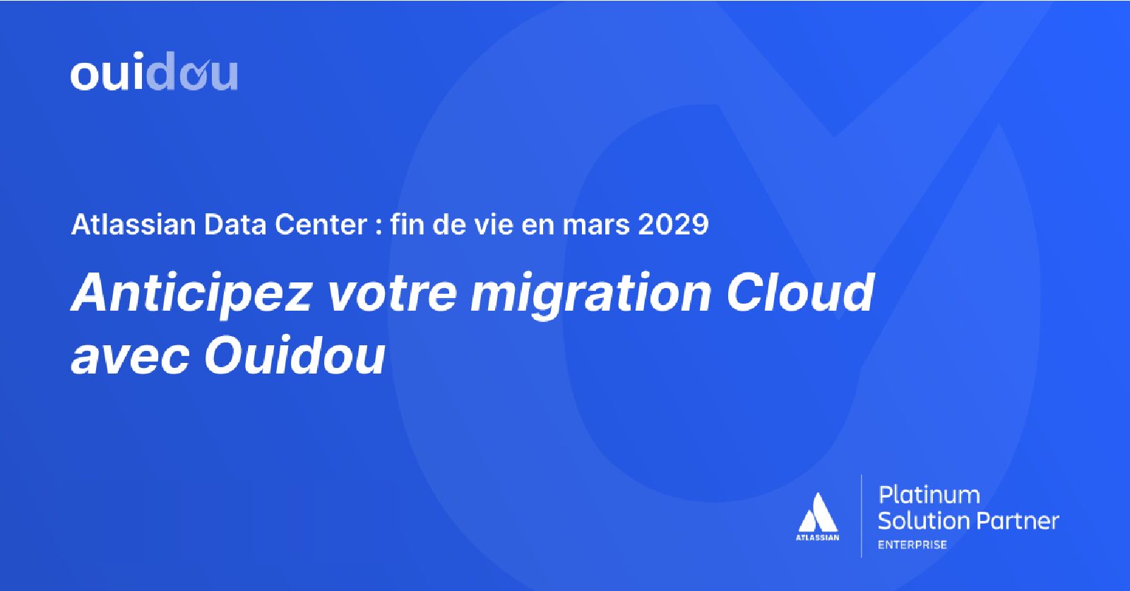 Ouidou accompagne la migration Atlassian Cloud Jira Confluence